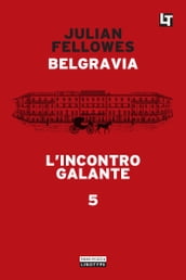 Belgravia capitolo 5 - L incontro galante