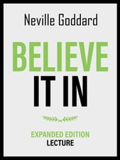 Believe It In - Expanded Edition Lecture