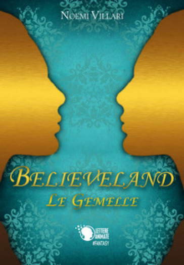 Believeland. Le gemelle - Noemi Villari