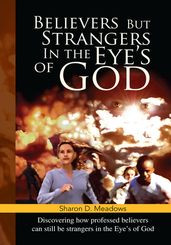 Believers but Strangers in the Eye s of God