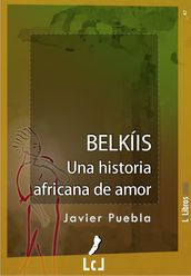 Belkíis. Una historia africana de amor