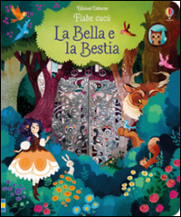 La Bella e la Bestia. Ediz. illustrata - Anna Milbourne