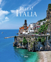 Bella! Italia. Ediz. italiana e inglese