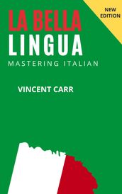 La Bella Lingua: Mastering Italian