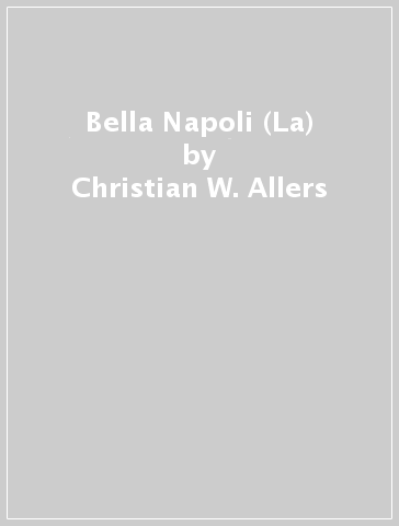 Bella Napoli (La) - Christian W. Allers