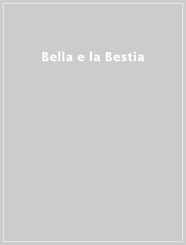 Bella e la Bestia