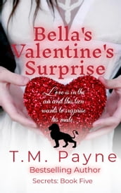 Bella s Valentine s Surprise: Secrets Book Five