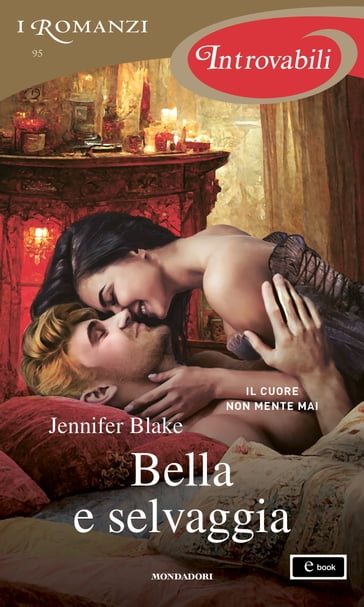 Bella e selvaggia (I Romanzi Introvabili) - Jennifer Blake