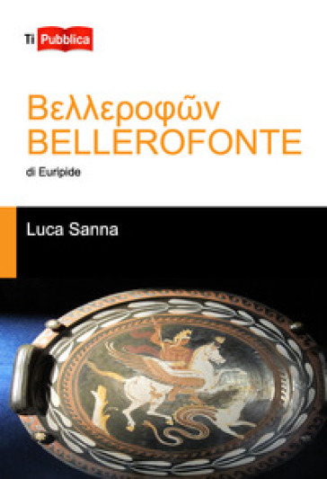 «Bellerofonte» di Euripide - Luca Sanna