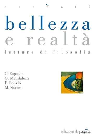 Bellezza e realtà - C. Esposito - G. Maddalena - M. Savini P. Ponzio