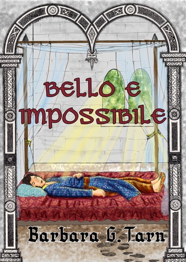 Bello e Impossibile - Barbara G.Tarn