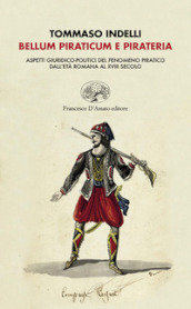 Belluno piraticum e pirateria. Aspetti giuridico-politici del fenomeno pratico dall età romana al XVIII secolo