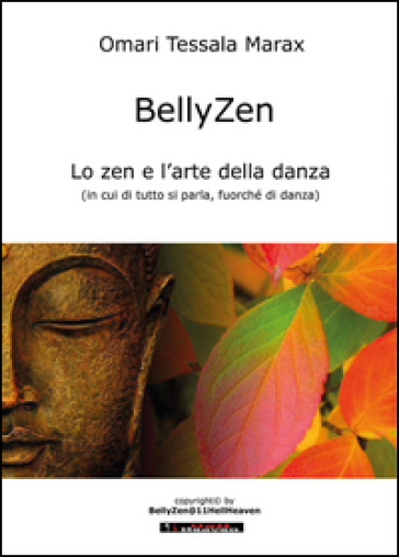 BellyZen. Lo zen e l'arte della danza - Omari Tessala Marax