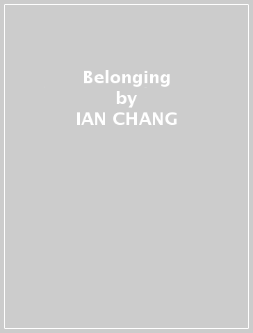 Belonging - IAN CHANG