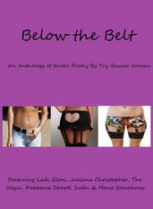 Below the Belt; An Erotic Poetry Anthology