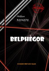 Belphégor [édition intégrale revue et mise à jour]