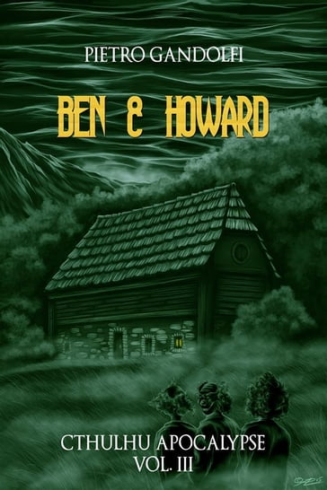 Ben & Howard (Cthulhu Apocalypse Vol. 3) - Pietro Gandolfi