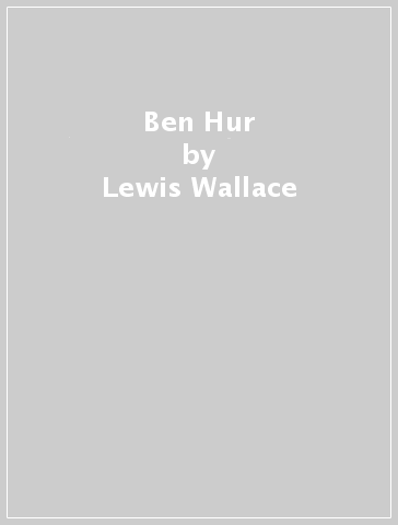 Ben Hur - Lewis Wallace