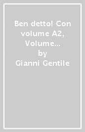 Ben detto! Con volume A2, Volume l e Volume B. Per la Scuola media. Con e-book. Con espansione online. Vol. A1