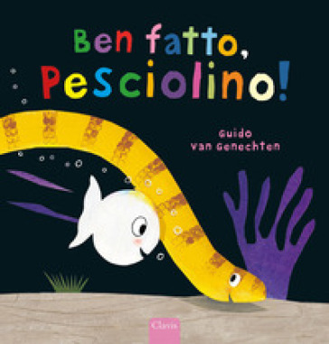 Ben fatto, pesciolino! Ediz. a colori - Guido Van Genechten