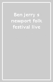 Ben & jerry s newport folk festival live