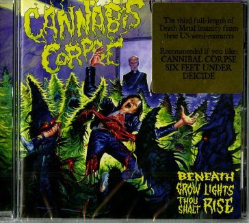 Beneath grow lights thou shalt rise - CANNABIS CORPSE