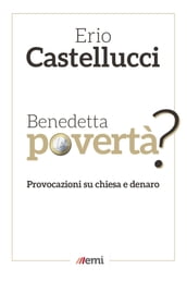 Benedetta povertà?