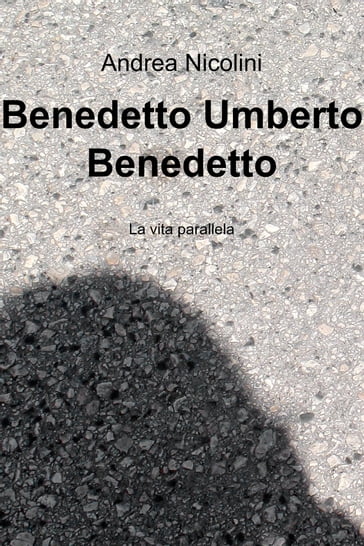 Benedetto Umberto Benedetto - Andrea Nicolini