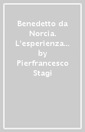 Benedetto da Norcia. L esperienza di Dio