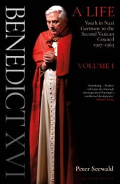 Benedict XVI: A Life Volume One