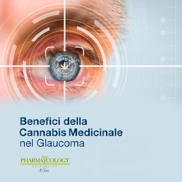 Benefici della cannabis medica nel glaucoma - Pharmacology University