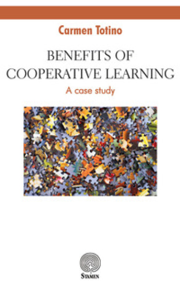 Benefits of Cooperative Learning. A case study - Carmen Totino