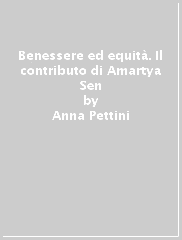 Benessere ed equità. Il contributo di Amartya Sen - Anna Pettini | 