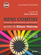 Beni comuni. Diversità, sostenibilità, governance. Scritti di Elinor Ostrom