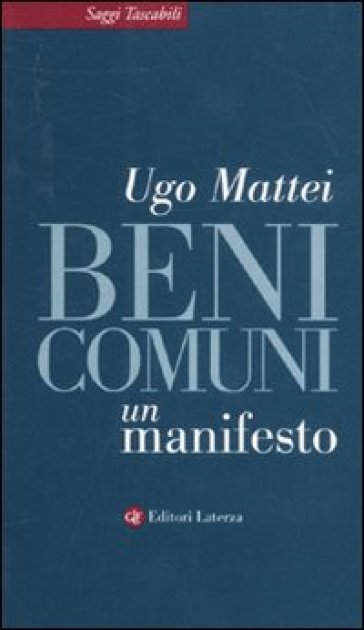 Beni comuni. Un manifesto - Ugo Mattei
