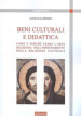 Beni culturali e didattica. Come e perché usare l arte religiosa nell insegnamento della religione cattolica