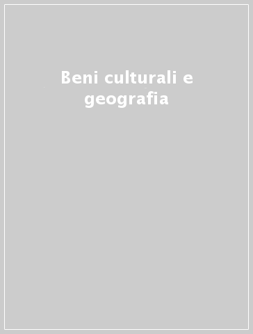 Beni culturali e geografia