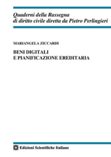 Beni digitali e pianificazione ereditaria - Mariangela Ziccardi