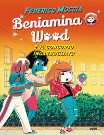 Beniamina Wood e il concorso ingarbugliato - Federico Moccia