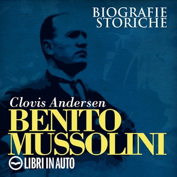 Benito Mussolini - Clovis Andersen - Federico Marisio