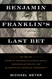 Benjamin Franklin s Last Bet
