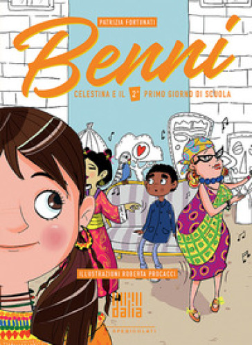 Benni, Celestina e il 2° primo giorno di scuola - Patrizia Fortunati