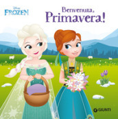 Benvenuta primavera! Frozen. Ediz. a colori