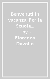 Benvenuti in vacanza. Per la Scuola elementare. Vol. 3