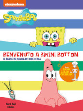 Benvenuto a Bikini Bottom. SpongeBob. Ediz. a colori