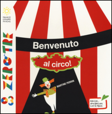 Benvenuto al circo! - Martine Perrin