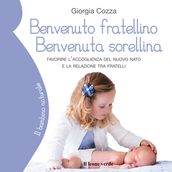 Benvenuto fratellino, benvenuta sorellina