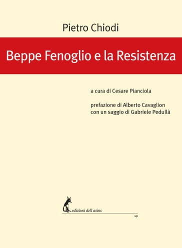 Beppe Fenoglio e la Resistenza - Alberto Cavaglion - Gabriele Pedullà - Pietro Chiodi