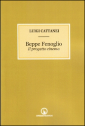 Beppe Fenoglio. Il progetto cinema