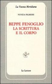 Beppe Fenoglio. La scrittura e il corpo